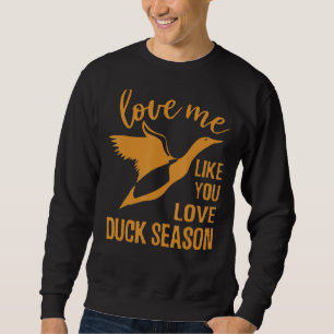 Sudadera Me Amas Como Te Encanta La Caza De Patos De La Tem