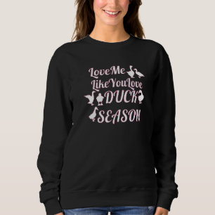 Sudadera Me Amas Como Te Encanta La Caza De Patos De La Tem