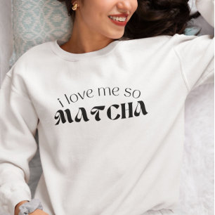 Sudadera Me Amo Tan Matcha