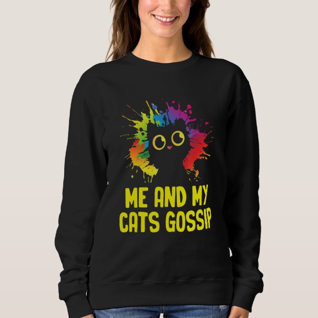 Sudadera Me and My Cats Gossip Cat Lover Funny Kitten Humor (Anverso)