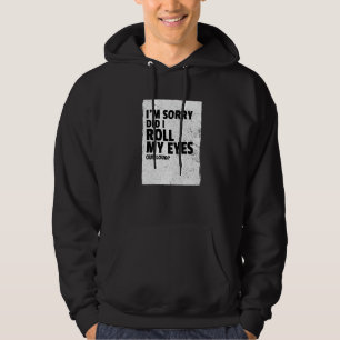 Sudadera ¿Me Arrojé Los Ojos En Voz Alta Y Graciosa Sarcást
