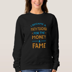Sudadera Me convertí en profesor de matemáticas por dinero 