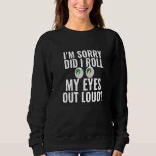 Sudadera ¿Me Dejo Los Ojos En Voz Alta, Humor Curioso Sarcá