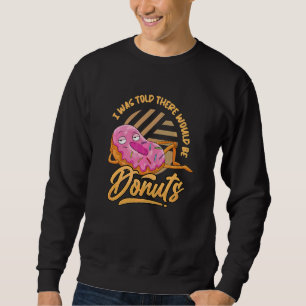 Sudadera Me Dijeron Que Había Donuts De Comida Dulce.