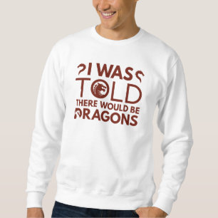 Sudadera Me Dijeron Que Habría Dragones