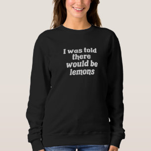 Sudadera Me dijeron que habría limones