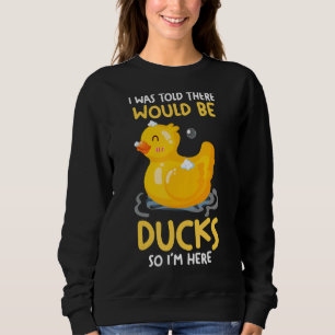 Sudadera Me dijeron que habría patos de goma Pato