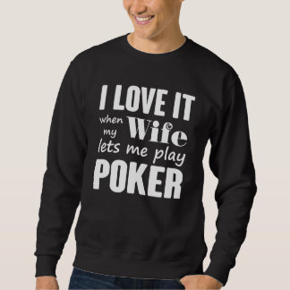 Sudadera Me Encanta Cuando Mi Esposa Me Permite Jugar Al Po