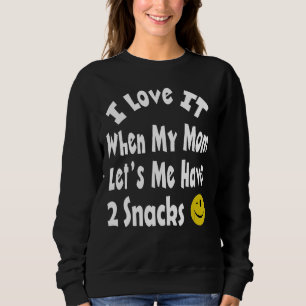 Sudadera Me encanta cuando mi madre me deja tomar dos bocad