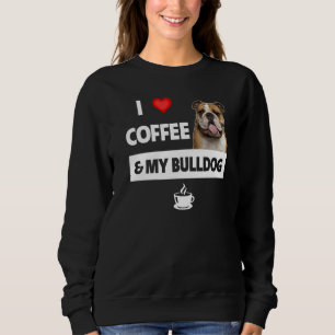 Sudadera Me Encanta El Café Y Mi Bulldog De Inglés Mamá Pap