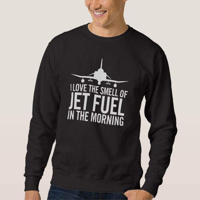 Sudadera Me Encanta El Olor Del Combustible De Jet Por La M (Anverso)
