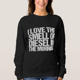 Sudadera Me Encanta El Olor Del Diseño De Citas Diesel Para