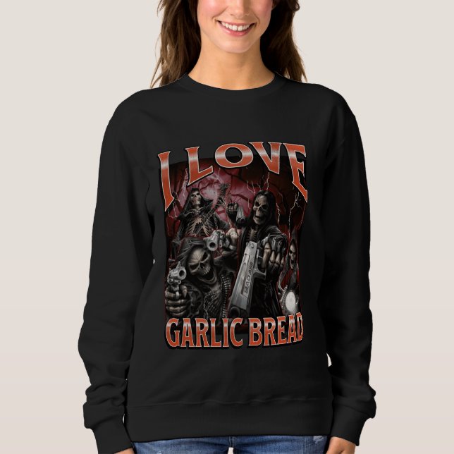 Sudadera Me encanta el pan de ajo Funny Hard Skeleton Meme  (Anverso)