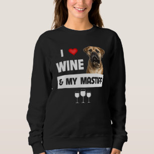 Sudadera Me Encanta El Vino Y Mi Mamá Mastiff Papá Bullmast