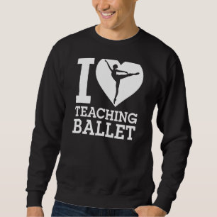 Sudadera Me Encanta Enseñar al instructor de baile de balle