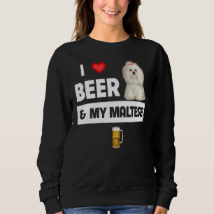 Sudadera Me Encanta La Cerveza Y Mi Mamá Maltesa Papá Perro