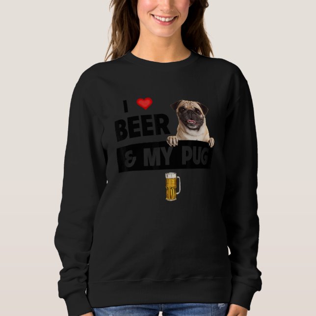 Sudadera Me Encanta La Cerveza Y Mi Mamá Pug Papá Perro Beb (Anverso)