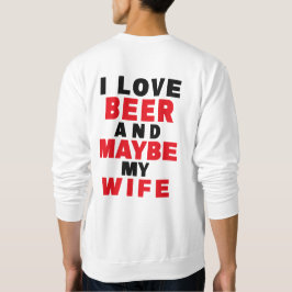 SUDADERA ME ENCANTA LA CERVEZA Y TAL VEZ MI ESPOSA