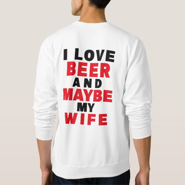 SUDADERA ME ENCANTA LA CERVEZA Y TAL VEZ MI ESPOSA (Reverso)
