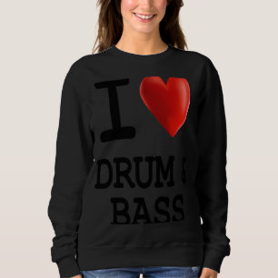 Sudadera Me encanta la DRUM y el corazón de la música BASS