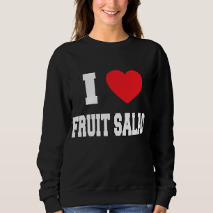 Sudadera Me encanta la ensalada de fruta