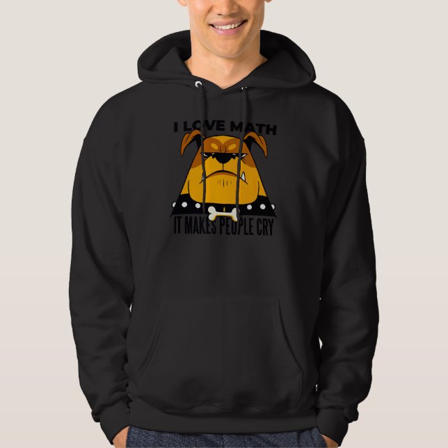 Sudadera Me Encanta La Matemática, Hace Que La Gente Llore  (Anverso)