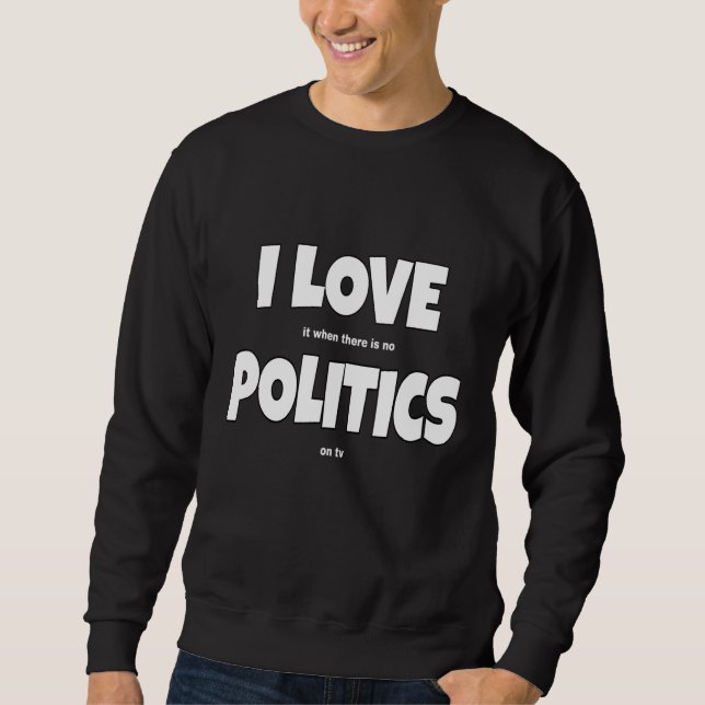 Sudadera Me encanta la política Chiste la política eslogan (Anverso)