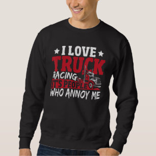 Sudadera Me encanta las carreras de camiones son las person