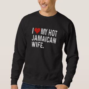Sudadera Me encanta mi caliente esposa jamaiquina - corazón