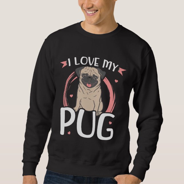 Sudadera Me Encanta Mi Dueño De Perro De Pug Regalo Camiset (Anverso)