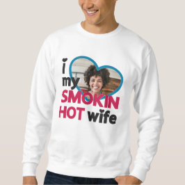 Sudadera Me encanta mi foto de una mujer ahumada y caliente