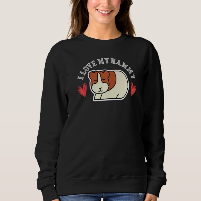 Sudadera Me Encanta Mi Hammy Cute Hamsters For A Hamster (Anverso)