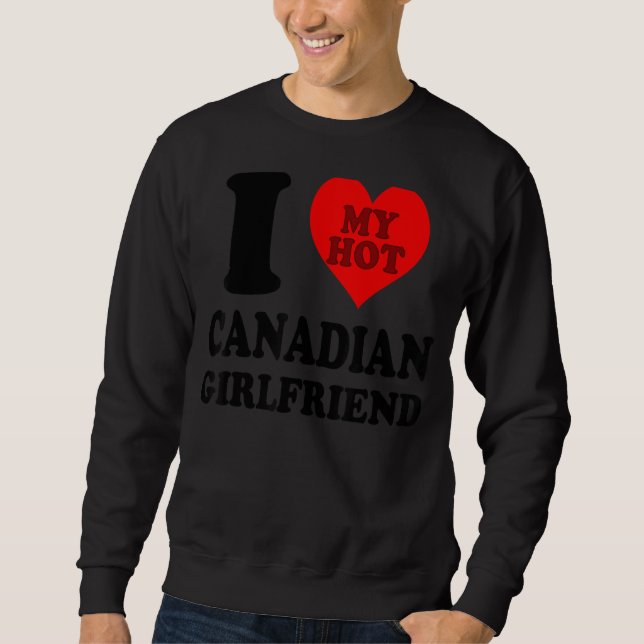 Sudadera Me encanta mi novia canadiense caliente 1 (Anverso)
