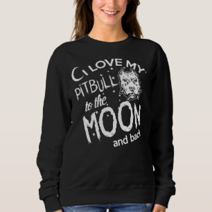 Sudadera Me Encanta Mi Pitbull A La Luna Y De Vuelta Gracio