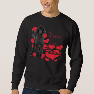 Sudadera ¡Me Encanta Mi Poodle! ¡Especialmente Para Los Ama