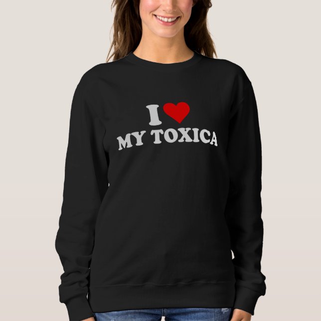 Sudadera Me Encanta Mi Toxica, Corazón Mi Toxica (Anverso)