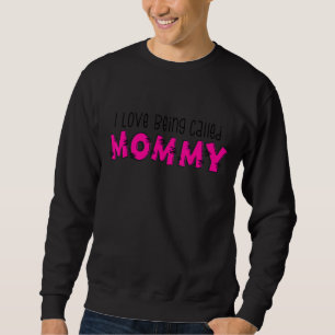 Sudadera Me encanta que me llamen "Mommy Happy Mother's Day