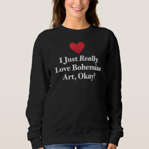 Sudadera Me Encanta Realmente El Arte Bohemio Bien Diversió