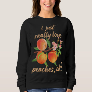 Sudadera Me Encanta Realmente Que Los Melocotones Bien Cuec