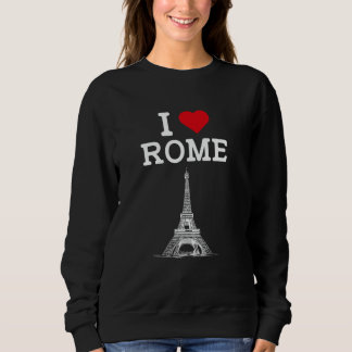 Sudadera Me encanta Roma, broma divertida de la Torre Eiffe