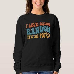 Sudadera Me encanta ser aleatorio es tan loco de papas Lem