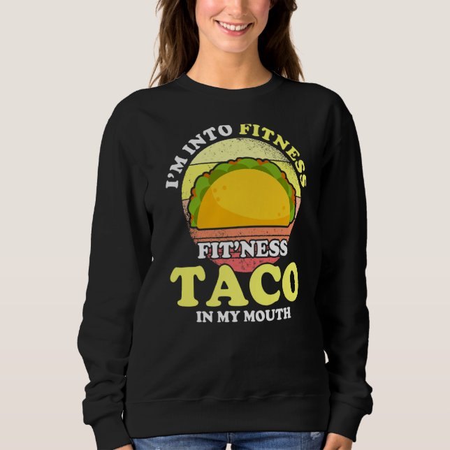 Sudadera Me Encanta Taco, Estoy En El Fitness Fit Ness Taco (Anverso)