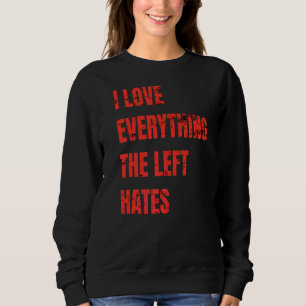 Sudadera Me Encanta Todo Lo Que La Izquierda Odia El Aparca