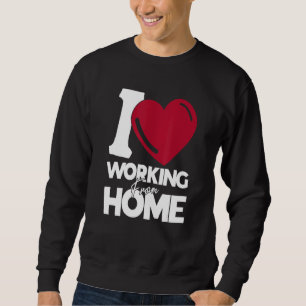 Sudadera Me encanta trabajar desde casa