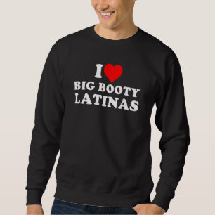 Sudadera Me encantan las latinas grandes