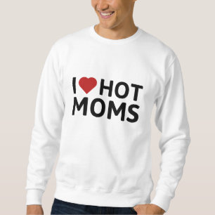 Sudadera Me encantan las mamás calientes