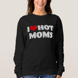 Sudadera Me encantan las mamás calientes, el corazón rojo,