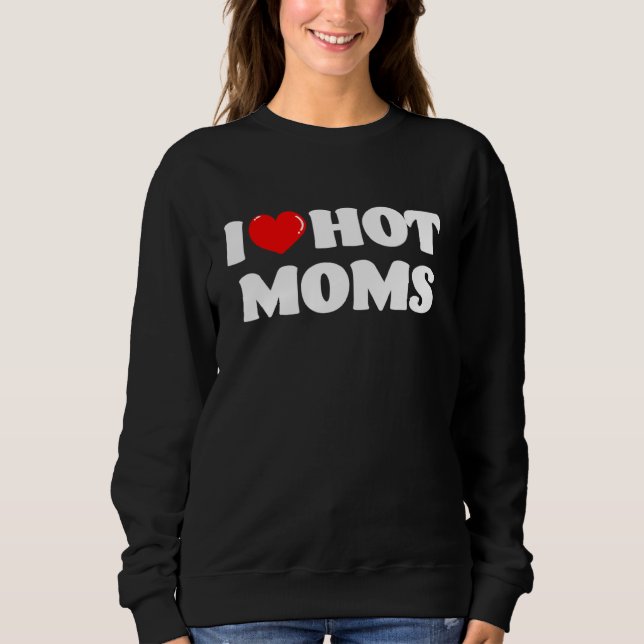 Sudadera Me encantan las mamás calientes, el corazón rojo,  (Anverso)