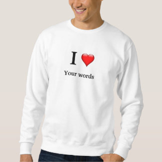 Sudadera Me encantan las propias palabras personalizadas