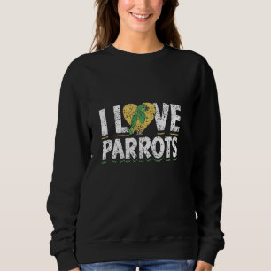 Sudadera Me encantan los loros Mascota Animal Cute Parrot